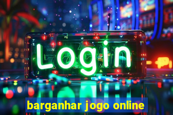 barganhar jogo online